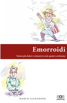 Paperback Emorroidi: Niente pi? dolori e sintomi in sole quattro settimane [Italian] Book