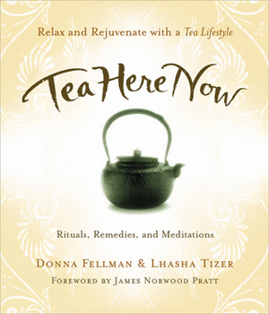 Paperback Tea Here Now: Relax and Rejuvenate with a Tea Lifestyle -- Rituals, Remedies, and Meditations Book