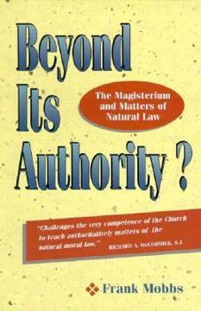 Paperback Beyond Its Authority?: The Magisterium and Matters of Natural Law Book