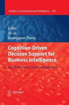 Paperback Cognition-Driven Decision Support for Business Intelligence: Models, Techniques, Systems and Applications Book