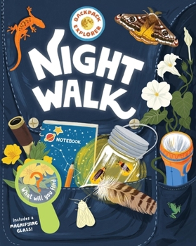 Hardcover Backpack Explorer: Night Walk: What Will You Find? Book