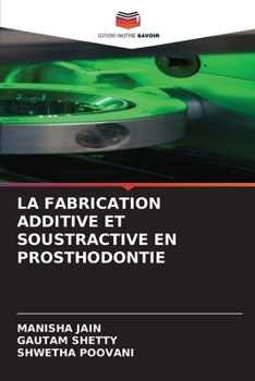 Paperback La Fabrication Additive Et Soustractive En Prosthodontie [French] Book