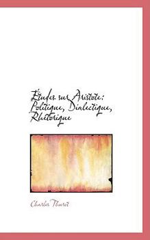 A+Tudes Sur Aristote : Politique, Dialectique, Rhactorique