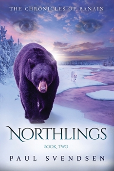 Northlings: The Chronicles Of Banain - Book #2 of the Chronicles of Banain