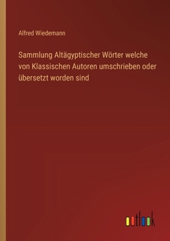 Paperback Sammlung Altägyptischer Wörter welche von Klassischen Autoren umschrieben oder übersetzt worden sind [German] Book