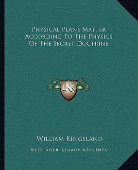 Physical Plane Matter According To The Physics Of The Secret Doctrine
