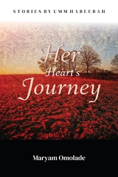 Paperback Her Heart's Journey: Stories By Umm Habeebah Book