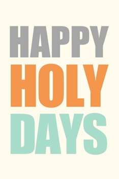 Happy Holiday - Notebook: Blank Lined Journal - Original Gift To Give Your Best Wishes For Christmas and New Year - For a Colleague, Coworker, Friend, Boss