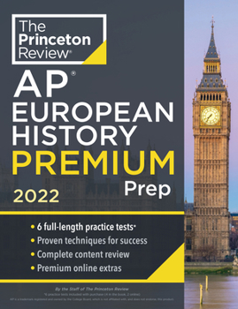 Paperback Princeton Review AP European History Premium Prep, 2022: 6 Practice Tests + Complete Content Review + Strategies & Techniques Book