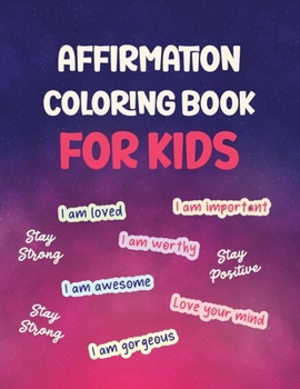 Paperback Affirmation Coloring Book For Kids: Affirmations Coloring Book for Kids [Large Print] Book