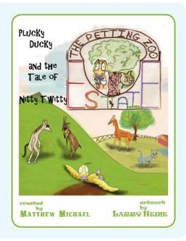 Paperback The Petting Zoo Estate: Plucky Ducky and the Tale of Nitty Twitty Book