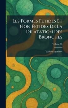 Hardcover les formes fetides et non fetides de la dilatation des bronches [French] Book