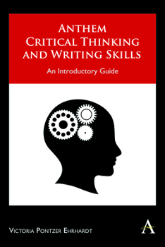 Paperback Anthem Critical Thinking and Writing Skills: An Introductory Guide Book