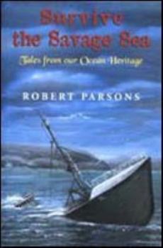 Paperback Survive the Savage Sea: Short Tales from Our Ocean Heritage Book