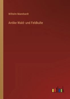 Paperback Antike Wald- und Feldkulte [German] Book