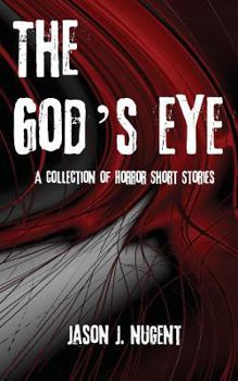 Paperback The God's Eye: A Collection of Horror Short Stories Book