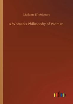 Paperback A Woman's Philosophy of Woman Book