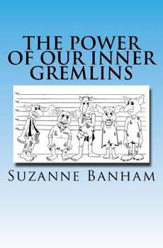 Paperback The Power Of Our Inner Gremlins Book