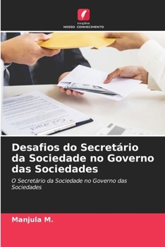 Desafios do Secretário da Sociedade no Governo das Sociedades: O Secretário da Sociedade no Governo das Sociedades
