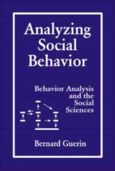 Paperback Analyzing Social Behavior: Behavior Analysis and the Social Sciences Book