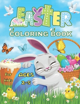 Paperback Easter Coloring Book For Kids Ages 2-5: A Collection of Fun and Easy Happy Easter Eggs Coloring Pages for Kids | Makes a perfect gift for Easter - Toddlers & Preschool Book