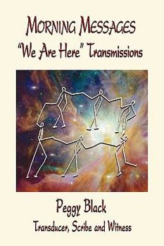 Paperback The Morning Messages: We Are Here Transmissions Book