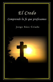 Paperback El Credo: Comprende la fe que profesamos [Spanish] Book