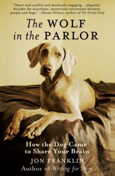 Paperback The Wolf in the Parlor: How the Dog Came to Share Your Brain Book