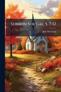Paperback Sermon Sur Gal. 5, 7-12 [French] Book