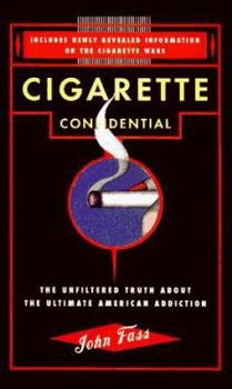 Mass Market Paperback Cigarette Confidential: The Unfiltered Truth about the Ultim: The Unfiltered Truth about the Ultimate American Addiction Book