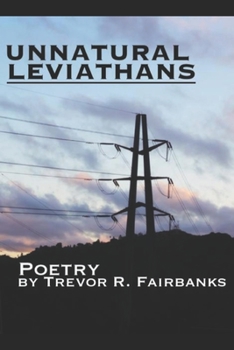 Paperback Unnatural Leviathans: 81 unsolicited poems Book