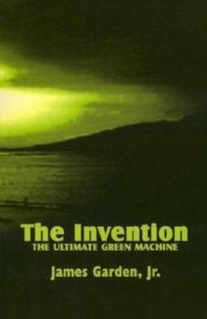 Paperback The Invention: The Ultimate Green Machine Book
