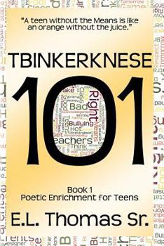 Paperback Tbinkerknese 101 (Book 1): Poetic Enrichment for Teens Book