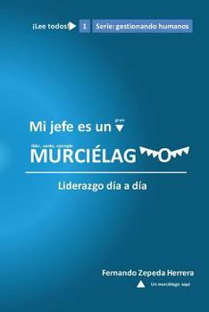 Paperback Mi jefe es un murcielago: Liderazgo día a día [Spanish] Book