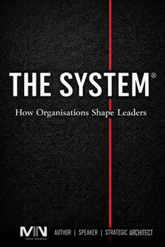 Paperback The System: How Organisations Shape Leaders Book