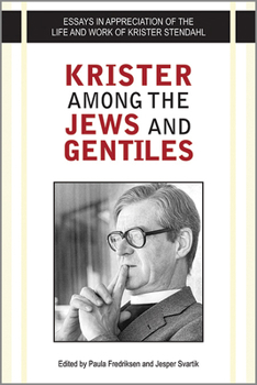 Paperback Krister Among the Jews and Gentiles: Essays in Appreciation of the Life and Work of Krister Stendahl Book