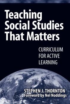 Paperback Teaching Social Studies That Matters: Curriculum for Active Learning Book