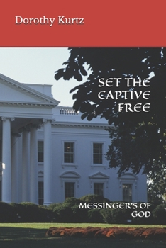 Paperback Set the Captive Free: Messinger's of God Book