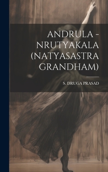 Hardcover Andrula - Nrutyakala (Natyasastra Grandham) [Telugu] Book