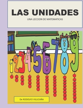 Paperback Las unidades: Una Leccion de Matematicas [Spanish] Book