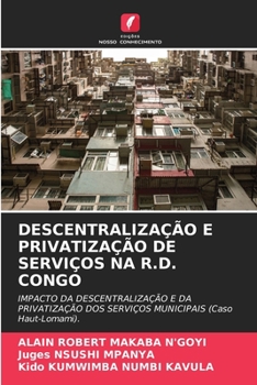 Descentralização E Privatização de Serviços Na R.D. Congo (Portuguese Edition)