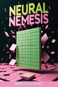 Paperback Neural Nemesis Sudoku Puzzles Volume 2 Book
