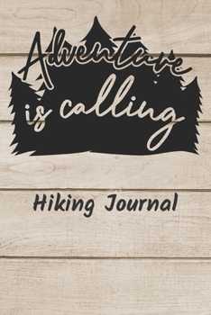 Paperback Hiking Journal: Log Book With Prompts To Write In ( For Traveling, Backpackers, Adventures, Register, Document Your Journeys, Rate Tri Book