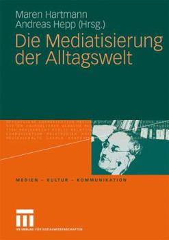 Paperback Die Mediatisierung Der Alltagswelt [German] Book