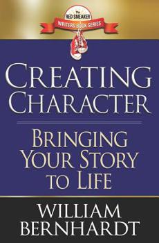 Creating Character: Bringing Your Story to Life - Book #2 of the Red Sneaker Writers