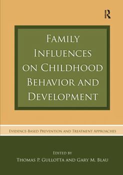 Paperback Family Influences on Childhood Behavior and Development: Evidence-Based Prevention and Treatment Approaches Book