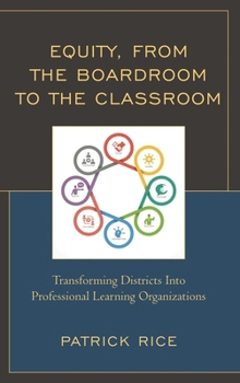 Paperback Equity, From the Boardroom to the Classroom: Transforming Districts into Professional Learning Organizations Book