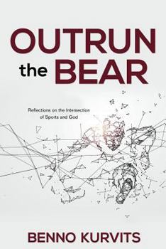 Paperback Outrun the Bear: Reflections on the Intersection of Sports and God Book