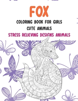 Paperback Cute Animals Coloring Book for Girls - Stress Relieving Designs Animals - Fox Book