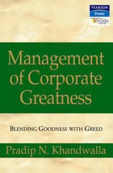 Paperback Mangement of Corporate Greatness: Blending Goodness with Greed Book